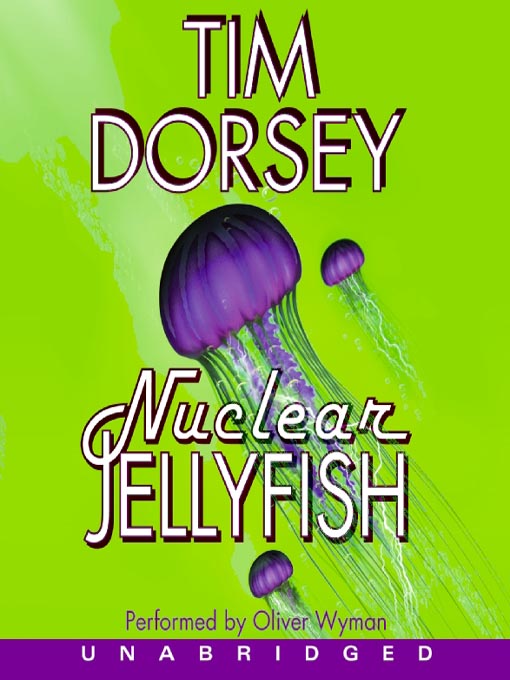 Title details for Nuclear Jellyfish by Tim Dorsey - Wait list